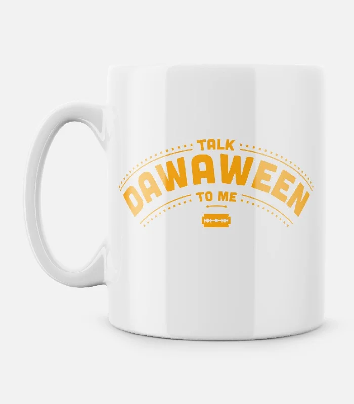 Talk Dawaween To Me | Mug